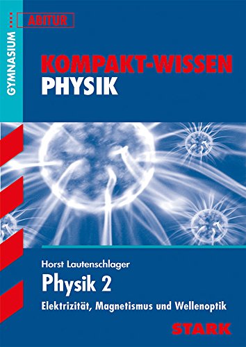 Beispielbild fr Kompakt-Wissen Gymnasium / Physik 2: Elektrizitt, Magnetismus und Wellenoptik zum Verkauf von medimops