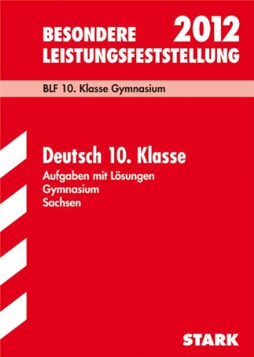 Beispielbild fr Besondere Leistungsfeststellung Gymnasium Sachsen; Deutsch 10. Klasse 2012; BLF 10. Klasse Gymnasium. Aufgaben mit Lsungen Jahrgnge 2006-2011. zum Verkauf von Sigrun Wuertele buchgenie_de