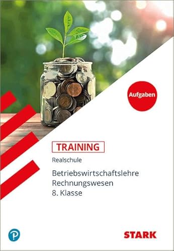 9783894498450: Training Grundwissen Realschule. Betriebswirtschaftslehre/ Rechnungswesen. 8. Klasse: Grundlagen und Aufgaben