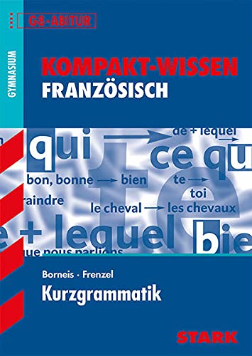 Beispielbild fr Kompakt-Wissen Gymnasium / Franzsisch Kurzgrammatik: G8-Abitur zum Verkauf von medimops