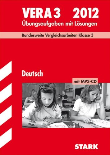 Vergleichsarbeiten Grundschule; Deutsch - VERA 3 mit MP3-CD 2012; Bundesweite Vergleichsarbeiten Klasse 3. Übungsaufgaben mit Lösungen. - Nicole Melcher