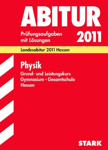 Beispielbild fr Abitur-Prfungsaufgaben Gymnasium Hessen: Physik Grund- und Leistungskurs. Landesabitur 2012 Hessen. Prfungsaufgaben mit Lsungen zum Verkauf von medimops