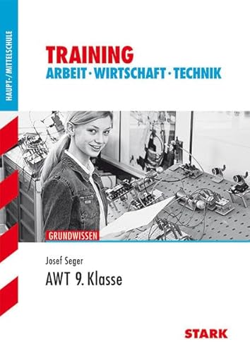 Stock image for Training Haupt-/Mittelschule / AWT 9. Klasse, Grundwissen: Arbeit Wirtschaft Technik for sale by medimops