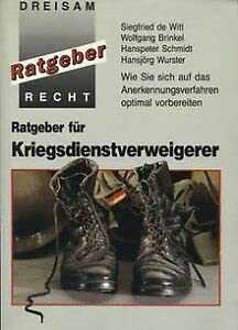 Stock image for Ratgeber fr Kriegsdienstverweigerer. Wie sie sich auf das Anerkennungsverfahren optimal vorbereiten for sale by Buchkontor Zossen