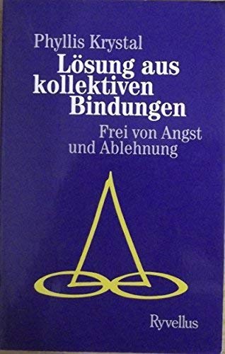 Beispielbild fr Lsung aus kollektiven Bindungen : frei von Angst und Ablehnung. [Ins Dt. bertr. von Ingrid von Eyb] zum Verkauf von Wanda Schwrer