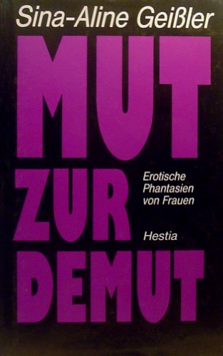 Stock image for Mut zur Demut. Erotische Phantasien von Frauen for sale by medimops