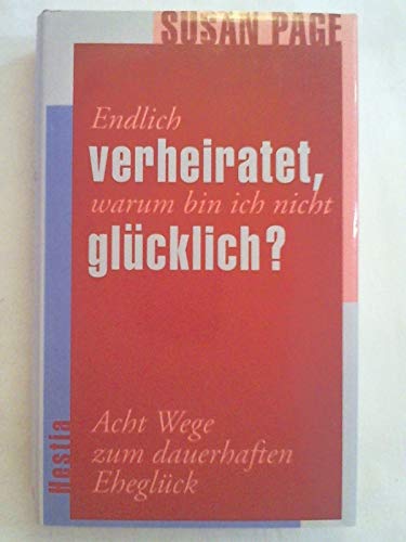 Beispielbild fr Endlich verheiratet, warum bin ich nicht glcklich zum Verkauf von Leserstrahl  (Preise inkl. MwSt.)