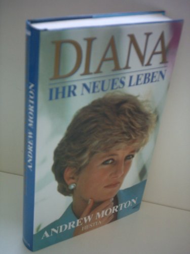 Diana. Ihr neues Leben - Morton, Andrew.