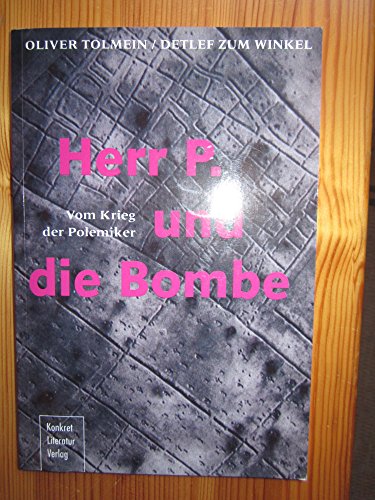 Stock image for Herr P. und die Bombe: Vom Krieg der Polemiker for sale by medimops