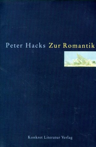 Zur Romantik (German Edition) (9783894581985) by Hacks, Peter