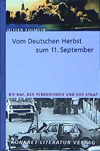 9783894582043: Vom deutschen Herbst zum 11. September: Die RAF, der Terrorismus und der Staat
