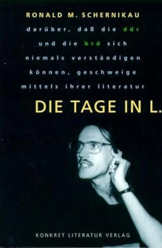 9783894582067: Die Tage in L: Darber, da die DDR und die BRD sich niemals verstndigen knnen, geschweige mittels ihrer Literatur
