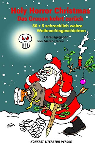 Stock image for Holy Horror Christmas - Das Grauen kehrt zurück: 55 + 5 schrecklich wahre Weihnachtsgeschichten for sale by ThriftBooks-Atlanta