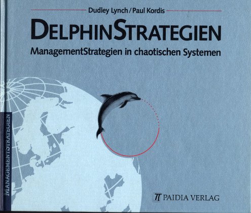 Imagen de archivo de DelphinStrategien. ManagementStrategien in chaotischen Systemen a la venta por Versandantiquariat Felix Mcke