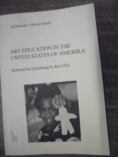 Stock image for Art Education in the United States of Amerika: Asthetische Erziehung in Den USA for sale by Allen's Bookshop