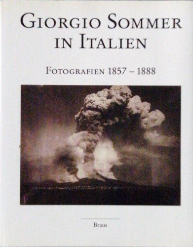 9783894660437: Giorgio Sommer in Italien. Photographien 1860-1888
