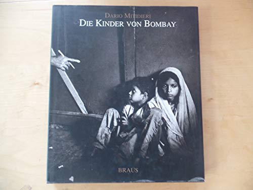 Die Kinder von Bombay. European publishers award for Photography 1994. Texte von Firdaus Kanga und Peter Dalglish. - Mitidieri, Dario.