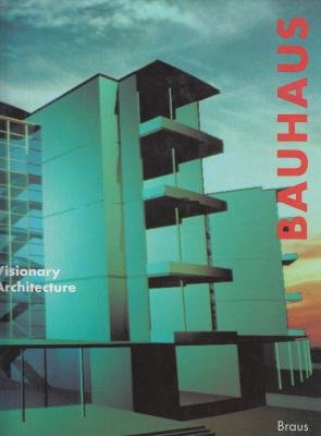 Beispielbild fr Bauhaus. Visionary Architecture. zum Verkauf von Klaus Kuhn Antiquariat Leseflgel