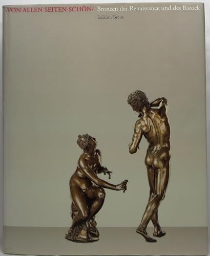 Beispielbild fr Von allen Seiten schn'. Bronzen der Renaissance und des Barock. zum Verkauf von Antiquariat Matthias Wagner