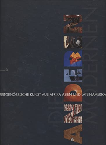 Stock image for Die Anderen Modernen: Zeitgenossische Kunst aus Afrika, Asien und Lateinamerika for sale by Mullen Books, ABAA