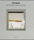 9783894662097: Pferde - Mitwisser der Gtter. Eine Ausstellung im Reiss-Museum Mannheim 1997