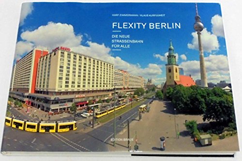 Imagen de archivo de Flexity Berlin - Die neue Strassenbahn fr alle a la venta por AMSELBEIN - Antiquariat und Neubuch