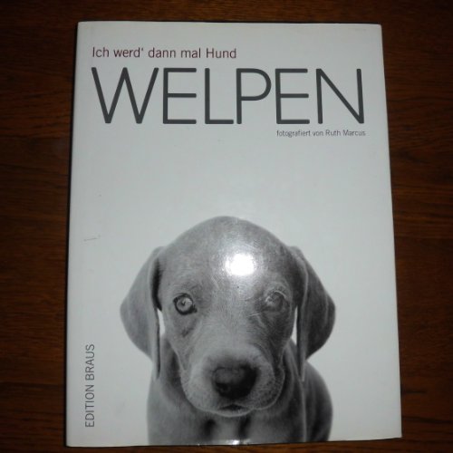 Imagen de archivo de Ich werd' dann mal Hund. Welpen [Hardcover] Ruth Marcus a la venta por tomsshop.eu