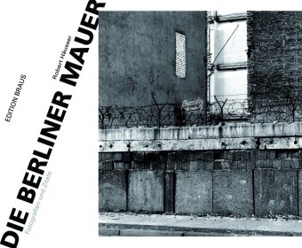 Imagen de archivo de Die Berliner Mauer: Fotografien und Zitate a la venta por AwesomeBooks