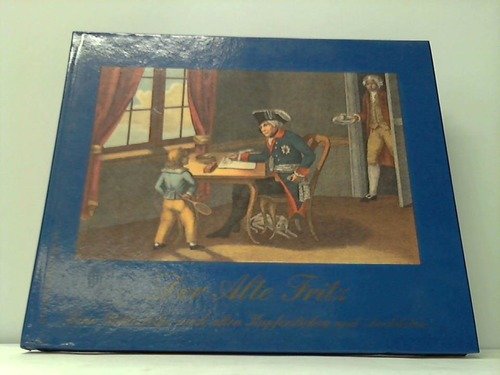 Beispielbild fr Der Alte Fritz : Eine Bilderfolge nach alten Kupferstichen und Anekdoten zum Verkauf von Buchpark