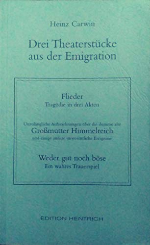 Stock image for Drei Theaterstcke aus der Emigration. Flieder - Gromutter Himmelreich - Weder gut noch bse. for sale by Antiquariat Matthias Wagner