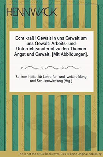 Beispielbild fr Echt krass!: Gewalt in uns - Gewalt um uns, zum Verkauf von Grammat Antiquariat