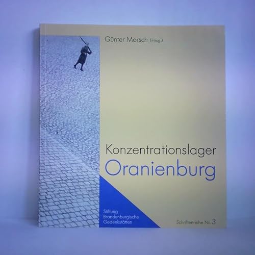 Konzentrationslager Oranienburg. / Schriftenreihe der Stiftung Brandenburgische Gedenkstätten Nr. 3. - Morsch, Günter (Herausgeber)
