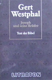 Joseph und seine Brüder - Westphal, Gert / Bibel