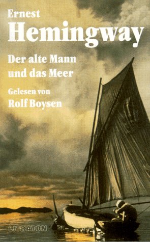 Der alte Mann und das Meer, 3 Cassetten - Hemingway Ernest, Boysen Rolf