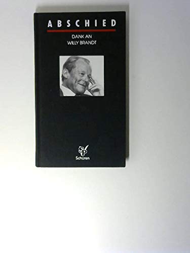 Stock image for Abschied. Dank an Willy Brandt for sale by Versandantiquariat Felix Mcke