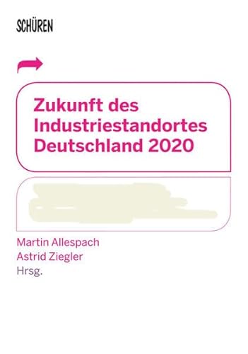 Beispielbild fr Zukunft des Industriestandortes Deutschland 2020 zum Verkauf von medimops