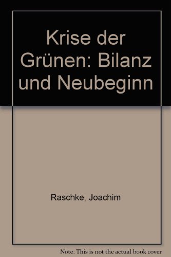 Beispielbild fr Krise der Grnen. Bilanz und Neubeginn. 2. verb. Auflage zum Verkauf von Bernhard Kiewel Rare Books