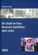 9783894723316: Die Stadt im Film: Deutsche Spielfilme 1900-2000 (German Edition)