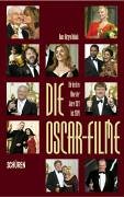 Stock image for Die Oscar-Filme - Die Besten Filme der Jahre 1927 bis 2004 for sale by medimops