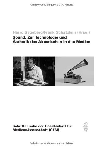 Stock image for Sound. Zur Technologie und sthetik des Akustischen in den Medien (Schriftenreihe der Gesellschaft fr Medienwissenschaft - GfM) for sale by Buchmarie