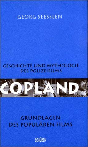 9783894724269: Copland. Geschichte und Mythologie des Polizeifilms