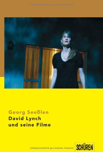 David Lynch und seine Filme - Seeßlen, Georg