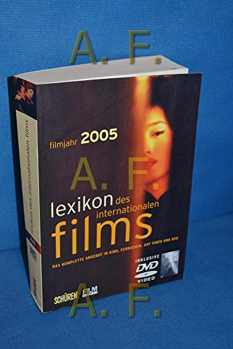 Beispielbild fr Lexikon des internationalen Films - Filmjahr 2005: Das komplette Angebot in Kino, Fernsehen, auf Video und DVD zum Verkauf von medimops