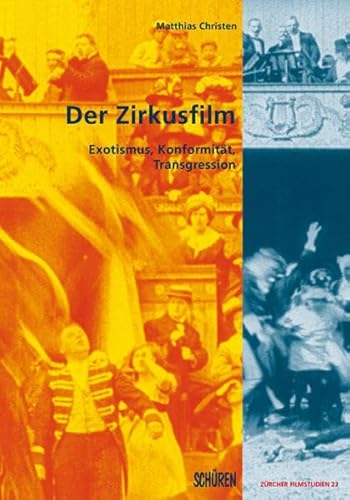 9783894725235: Der Zirkusfilm: Exotismus - Konformitt - Transgression