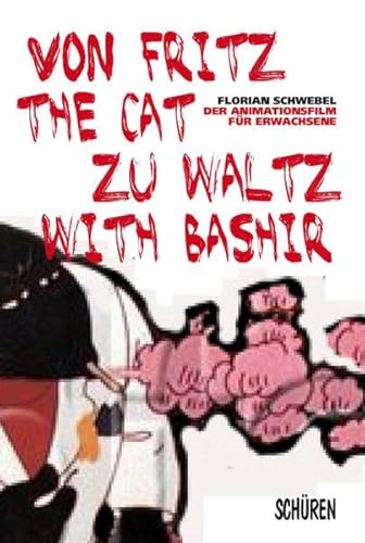 Beispielbild fr Von Fritz the Cat zu Waltz with Bashir : Der Animationsfilm fr Erwachsene und seine Verwandten zum Verkauf von Buchpark