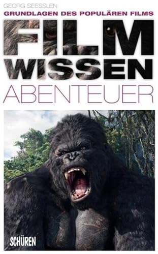 Filmwissen: Abenteuer: Grundlagen des populären Films - Georg Seeßlen