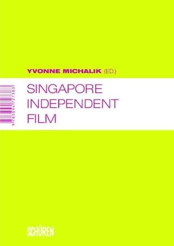 Singapore independent film. Asian hot shots. Marburger Schriften zur Medienforschung 30.