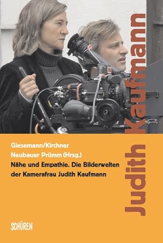 Beispielbild fr Nhe und Empathie. die Bilderwelten der Kamerafrau Judith Kaufmann, zum Verkauf von modernes antiquariat f. wiss. literatur