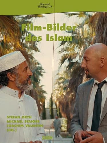 Filmbilder des Islam. Film und Theologie 25.
