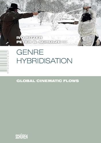 Beispielbild fr Genre hybridisation: global cinematic flow. Ivo Ritzer/Peter W. Schulze (eds.) zum Verkauf von Antiquariat Roland Mayrhans
